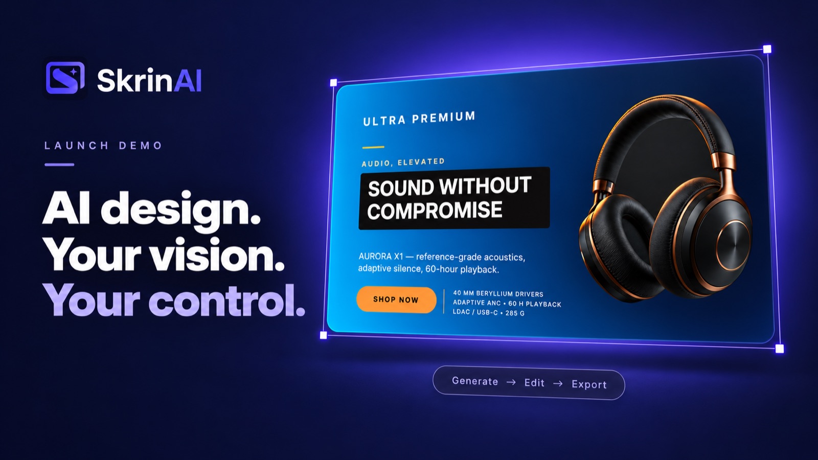 SkrinAI launch demo — AI design. Your vision. Your control.